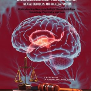 Forensic Neuropsychopathology: Clinical and Medical Insights into Brain-Behavior