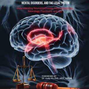 Forensic Neuropsychopathology: Clinical and Medical Insights into Brain-Behavior